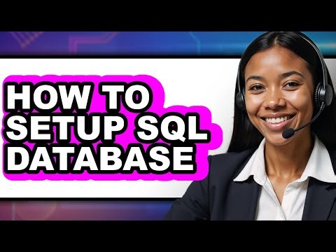 How to Setup Sql Database - Easy Guide