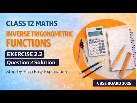 Q2 Exercise 2.2 | Inverse Trigonometric Functions | Class 12 Maths | CBSE Board 2026