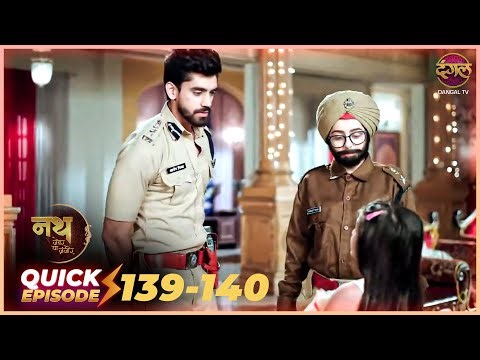 Nath Zevar Ya Zanjeer | Quick Episode 139 and 140 | Mahua Aur Shambhu ki kahani | Dangal TV