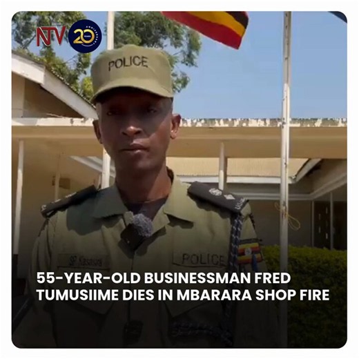 UPDATE: Police in Mbarara City have confirmed the death of 55-year-old businessman Fred Tumusiime after a fire gutted his electronics shop on Garage Street. #NTVNewsRwizi Region Police spokesperson SP Samson Kasasira said Tumusiime was inside the shop when the fire broke out and was pronounced dead on Tuesday morning.