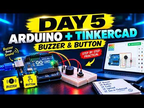 Day 5 | Buzzer + Button | Arduino TinkerCad Masterclass | Robotics For Students | Robotics Wale Sir