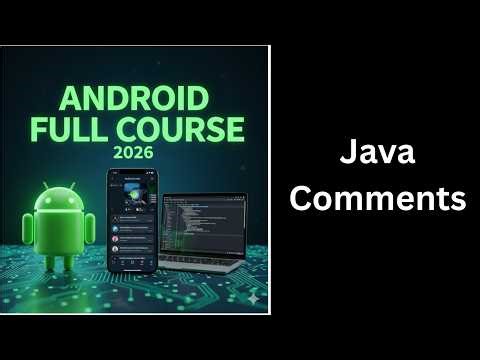 Comments in Java Explained | Single Line & Multi Line | Complete Android Course (16)