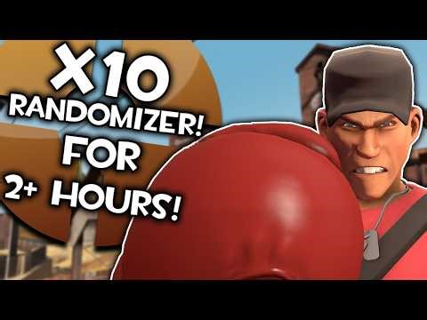 [TF2] x10 RANDOMIZER For 2+ HOURS!