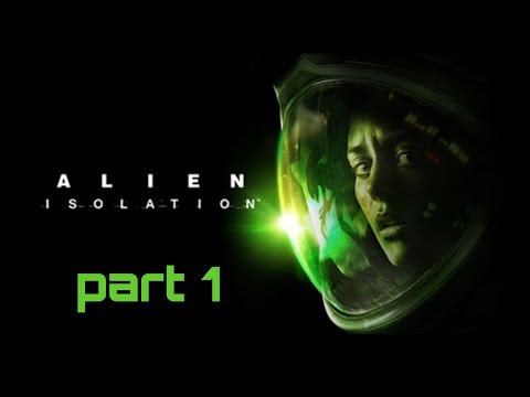 Alien isolation | Horror survival gameplay | Part 1