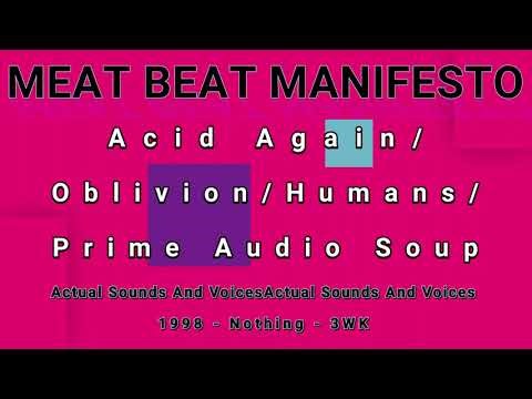 MEAT BEAT MANIFESTO-Acid Again/Oblivion/Humans/Prime Audio Soup