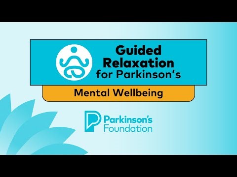 Guided Relaxation for Parkinson's: Embracing Beginner’s Mind | Parkinson's Foundation