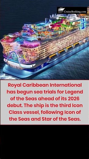 Legend of the Seas Begins Sea Trials 🚢 | Royal Caribbean Icon Class Update | CruiseBooking.com