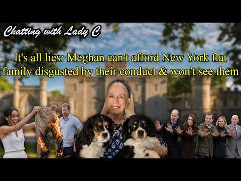 It's all lies: Meghan can't afford New York flat/family disgusted by their conduct & won't see them