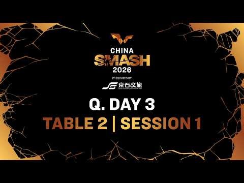 LIVE! | T2 | Q. Day 3 | China Smash 2026 | Session 1