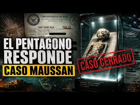 EL PENTÁGONO RESPONDE A MAUSSAN: las momias de Nazca en los archivos UAP oficiales