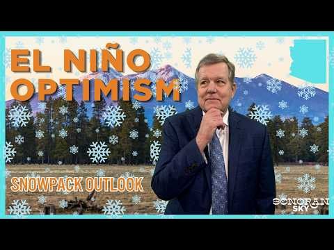 El Niño could help replenish Arizona's snowpack this Winter | Sonoran Sky Live