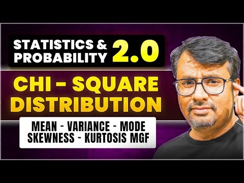 Statistics & Probability 2.0 | CHI - Square Distribution | Main Variance Mode Skewness| By GP Sir