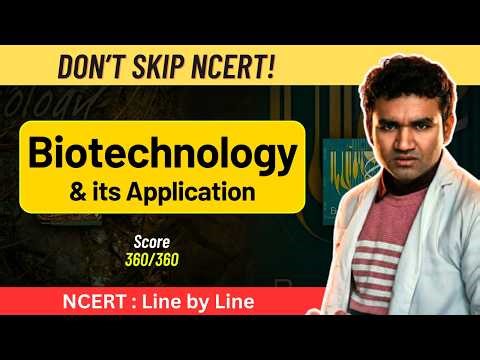 Biotechnology NCERT Line by Line | NEET 2025 Class 12 Bio
