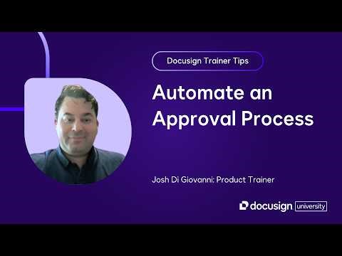 Docusign Trainer Tips: Automate an Approval Process