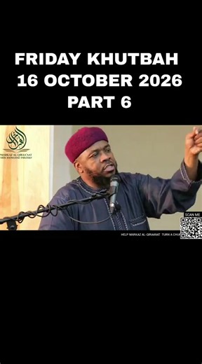 Friday Khutbah 16 October 2026 Part 6