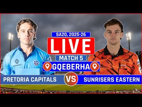SA20 Live: Sunrisers Eastern Cape vs Pretoria Capitals Live | SEC vs PC Live Scores & Commentary