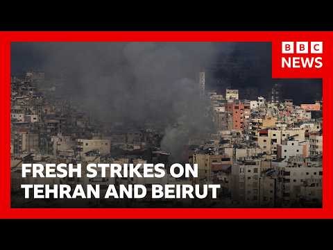 Israel launches fresh strikes on Tehran and Beirut | BBC News