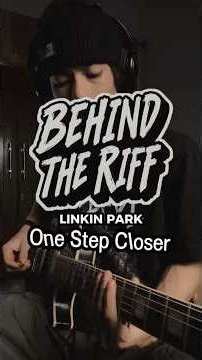 One Step Closer | Behind The Riff