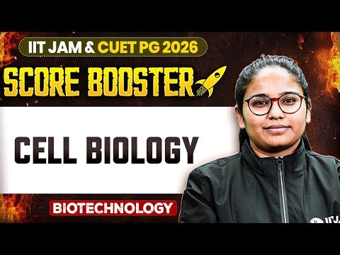 Cell Biology | IIT JAM/CUET PG 2026 | IIT JAM Biotechnology | IIT JAM Score Booster | PW