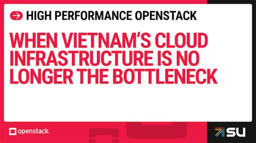 High Performance OpenStack: When Vietnam’s Cloud Infrastructure Is No Longer the Bottleneck - Superuser