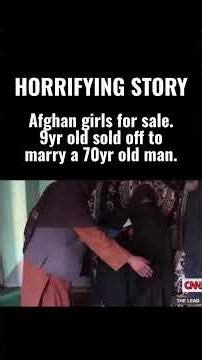 CNN Documented a Child Marriage in Afghanistan - Watch This