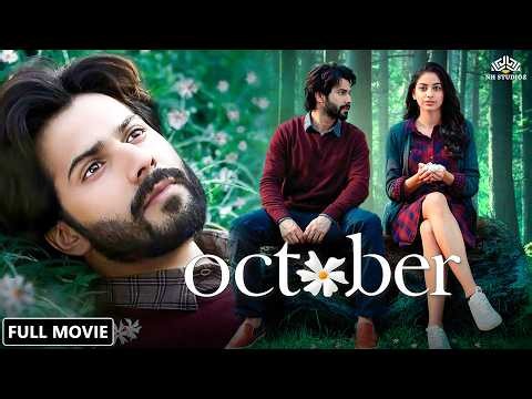 October (2018) Full Movie | अक्टूबर | Varun Dhawan | Banita Sandhu | Hindi Full Movie