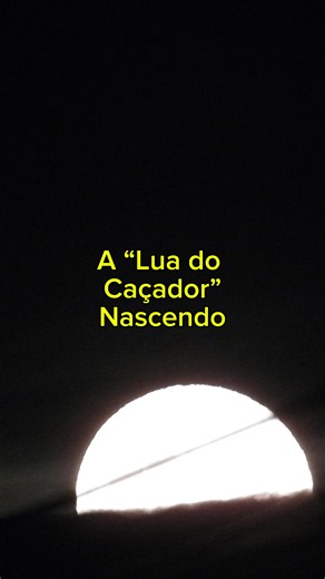 De Hoje - A Lua Cheia de Outubro - “Lua do Caçador” Quem aí viu? 👀🤩😍 #astronomia #astrofotografia #lua #telescopio