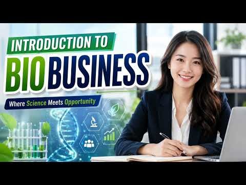 Introduction to Biobusiness (3 Minutes)