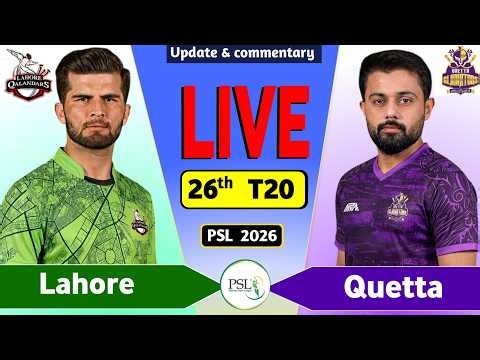 PSL Live: Lahore vs Quetta 26th Match Live Today | LQ vs QG Live Score & Commentary