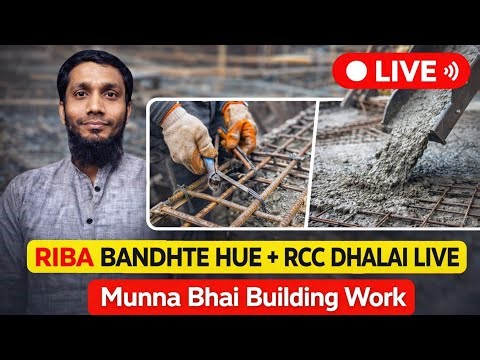 LIVE RCC Dhali + Sariya Bandhna | Real Construction Work | Munna Bhai Building Work
