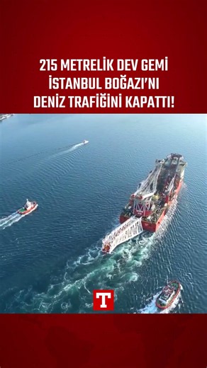 215 Metrelik Dev Gemi İstanbul Boğazı'nı Deniz Trafiğine Kapattı! #Shorts