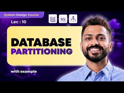 Lec-10: Database Partitioning | How it is Done in System Design