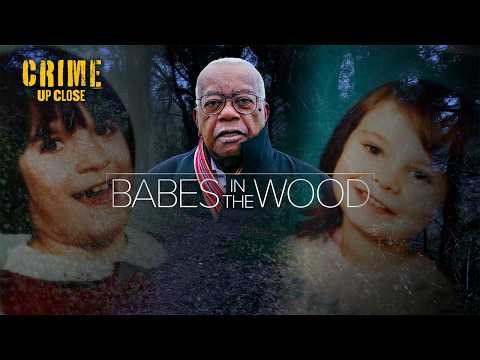 How Police Solved Child Murders 32 Years Later | Babes In The Wood | Crime Up Close