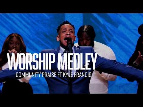 Community Praise ft. Kyle Francis | Worship Medley
