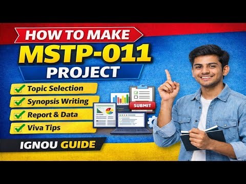 How to Make MSTP-011 Project | IGNOU Complete Project Guidance Step by Step