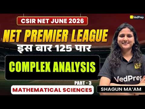 Complex Analysis Part 3 🔥Question Practice Session | CSIR NET Maths June 2026 | NPL Series | VedPrep