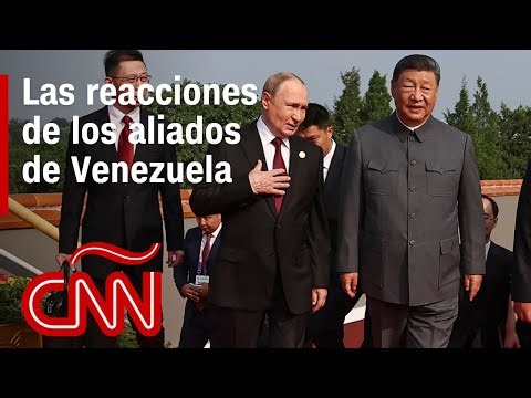 Qué sucede con los aliados de Venezuela. China y Rusia en alerta