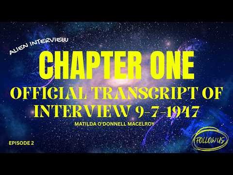 **TOP SECRET** OFFICIAL TRANSCRIPT OF the book ALIEN INTERVIEW by Matilda O'Donnell MacElroy