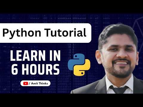 Learn Python in 6 hours | With Study Material | 250+ Coding Examples | Python Tutorial | Amit Thinks