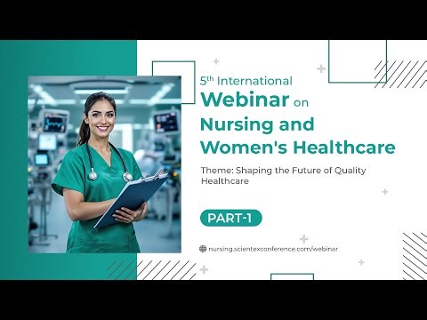 5th International Conference on Nursing and Women's Healthcare| Webinar 2025 | Part 1