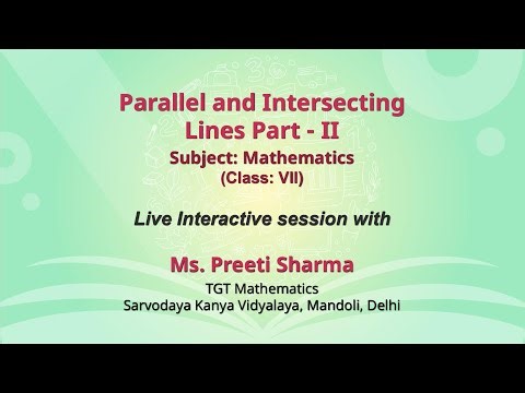 NCERT Parallel and Intersecting Lines Part - II Subject: Mathematics Class: VII Live