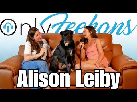 We're A Lot (w/ Alison Leiby) | OnlyFeehans Podcast 287