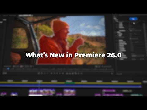 What's New in Premiere | 2026 Updates | Adobe Video