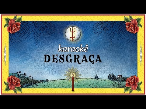 Karaokê - Desgraça