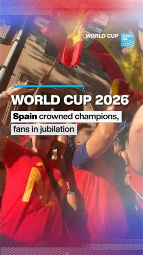 World Cup 2026: Spain crowned champions, fans in jubilation • FRANCE 24 English