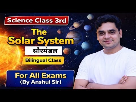 Solar System Made Super Easy 🌍 | Class 3 Science Full Chapter in Bilingual | All Exams Preparation!