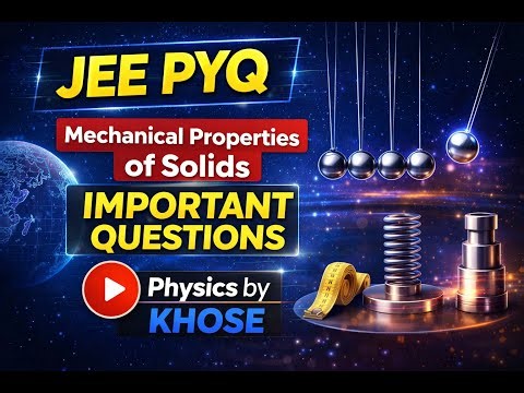 JEE PYQ | Mechanical Properties of Solids 🔥 Most Repeated Questions | Physics by KHOSE
