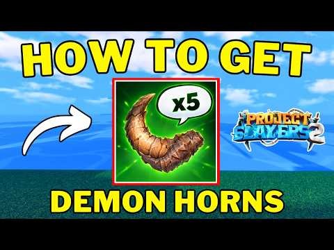 How To Get Demon Horns Fast in Project Slayers 2 | Demon Horns Slayers 2 (Full Guide)