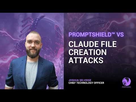 PromptShield™ vs Claude File Creation Attacks