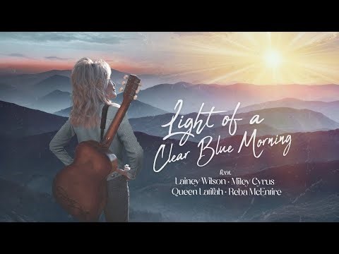 Light of a Clear Blue Morning ft. Lainey Wilson, Miley Cyrus, Queen Latifah & Reba (Lyric Video)